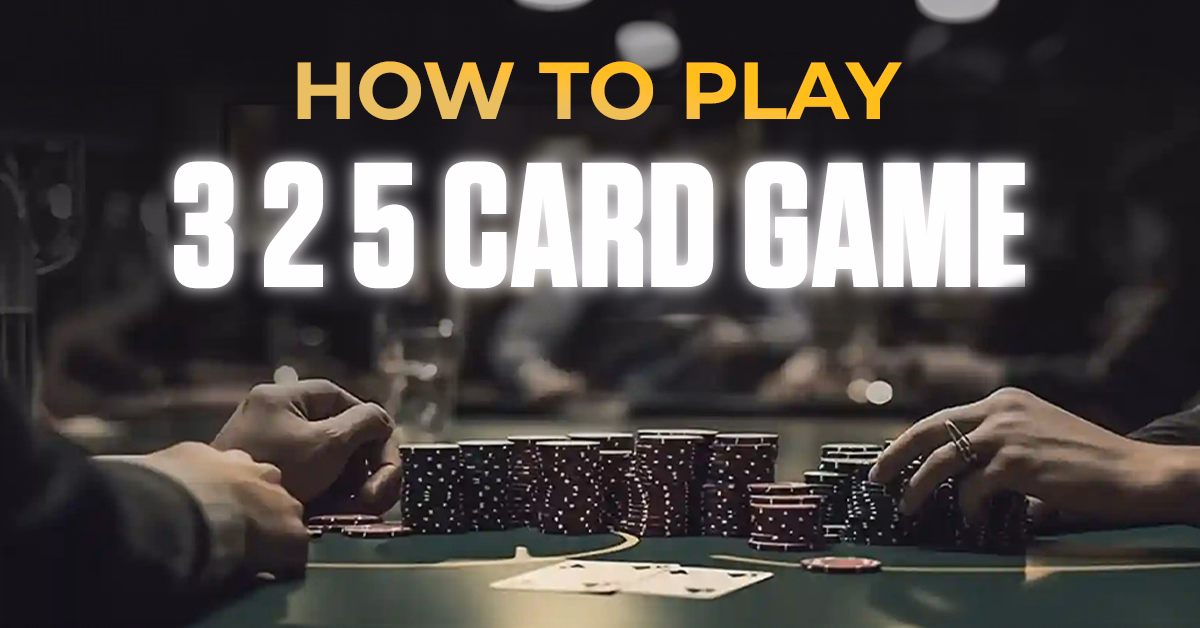 How-to-Play-3-2-5-Card-Game-