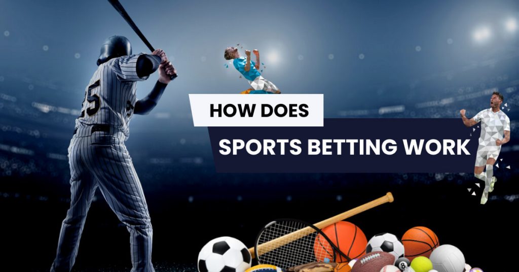 how does sports betting work