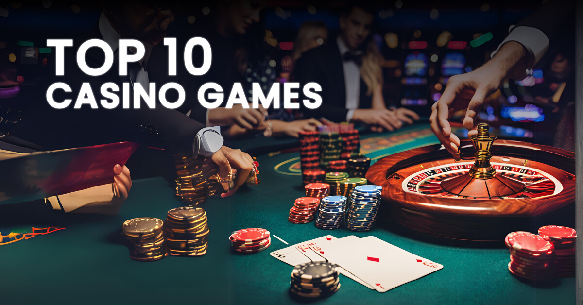 Top 10 Casino Games