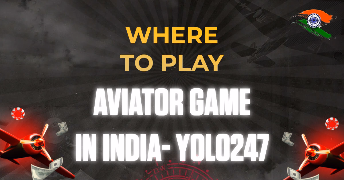 where to play Aviator-game in India Yolo247