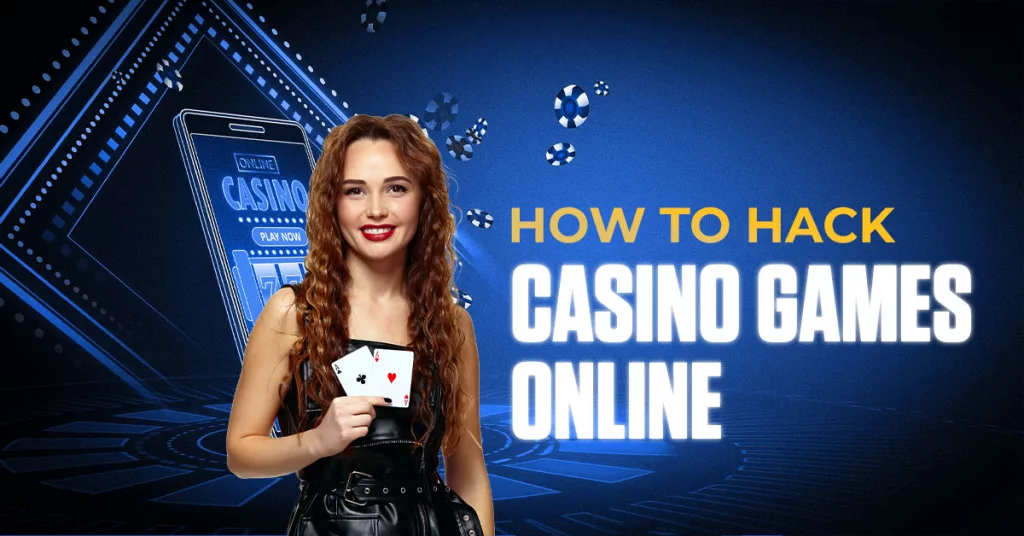 How to Hack Casino Games Online